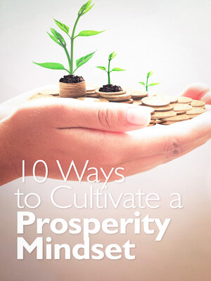 cover image of 10 Ways to Cultivate a Prosperity Mindset